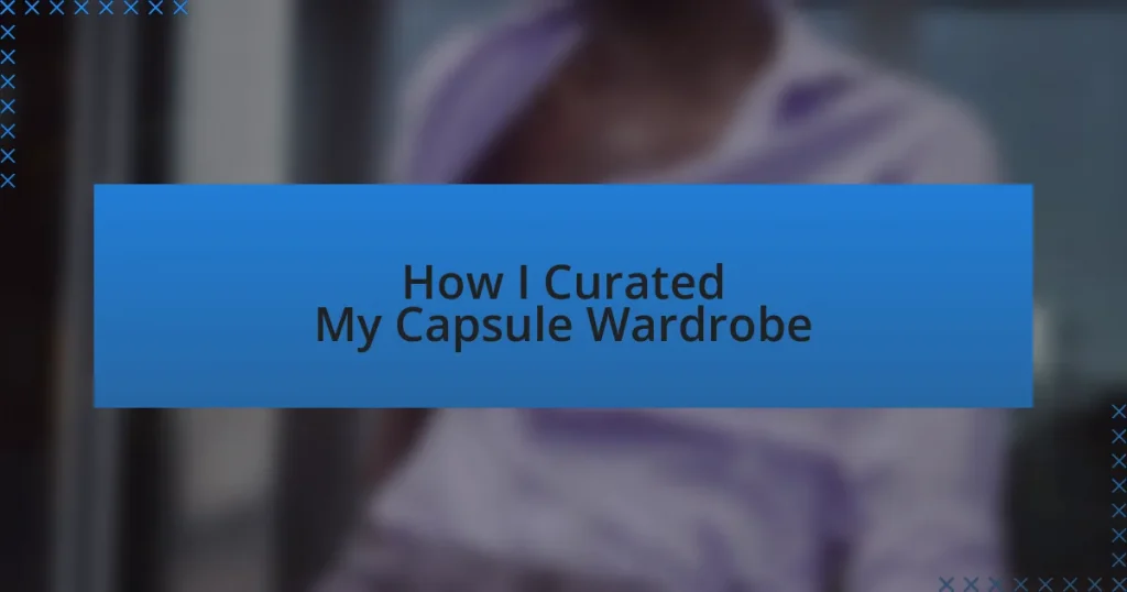 How I Curated My Capsule Wardrobe