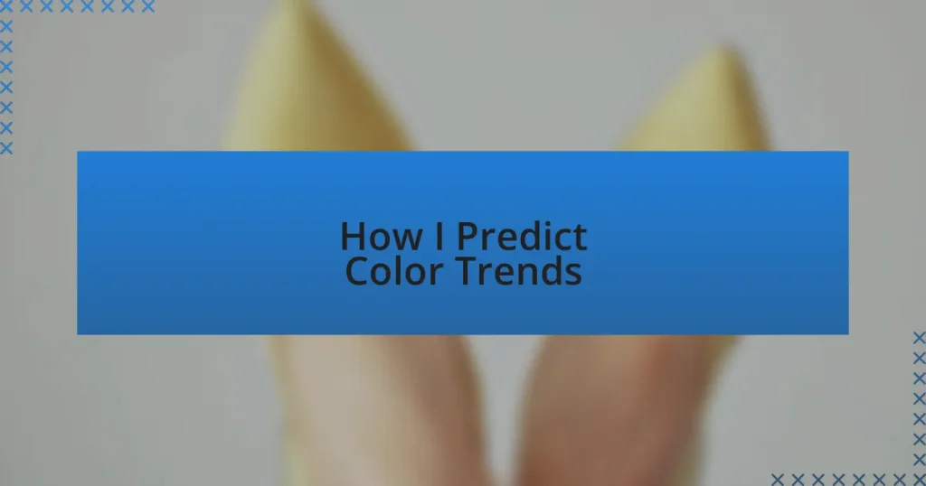 How I Predict Color Trends