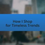 How I Shop for Timeless Trends