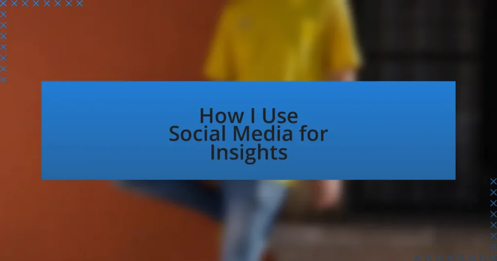 How I Use Social Media for Insights