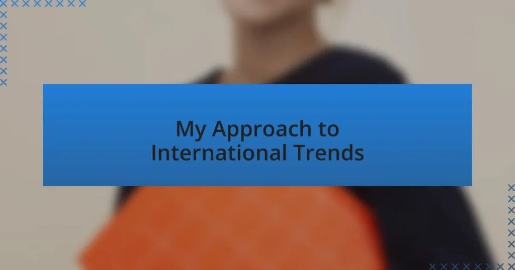 My Approach to International Trends