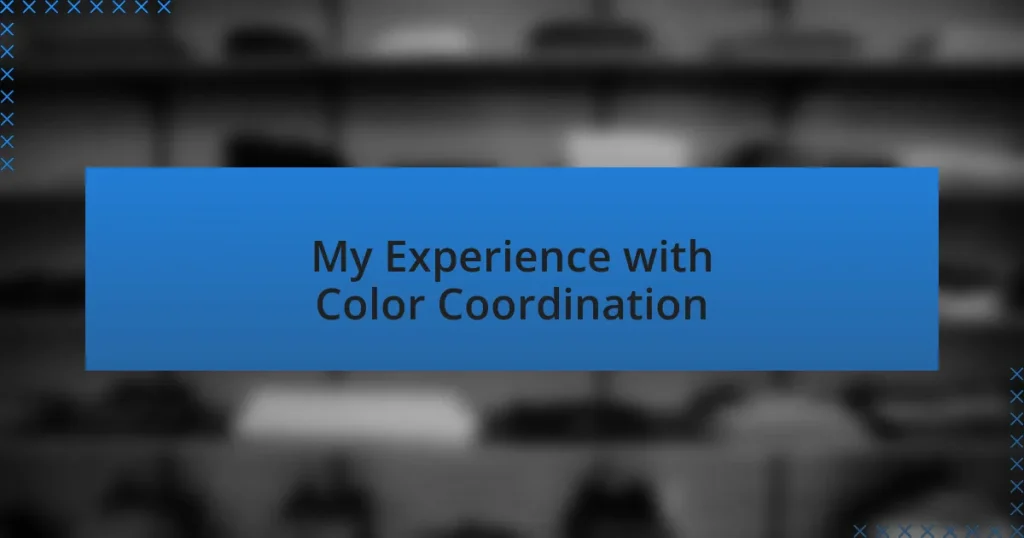My Experience with Color Coordination