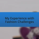 My Experience with Fashion Challenges