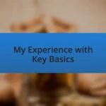 My Experience with Key Basics