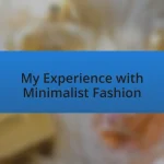 My Experience with Minimalist Fashion