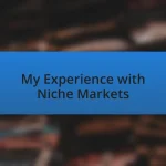 My Experience with Niche Markets