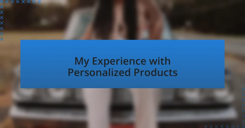 My Experience with Personalized Products