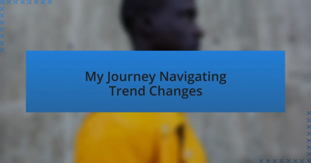 My Journey Navigating Trend Changes