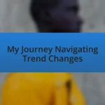 My Journey Navigating Trend Changes
