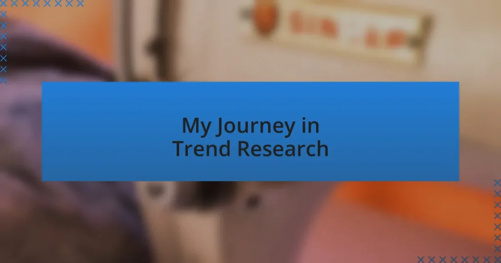 My Journey in Trend Research
