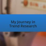 My Journey in Trend Research