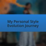 My Personal Style Evolution Journey