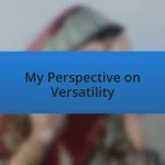 My Perspective on Versatility