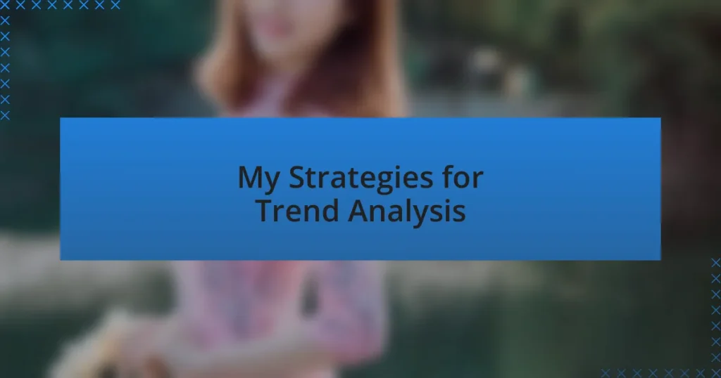 My Strategies for Trend Analysis