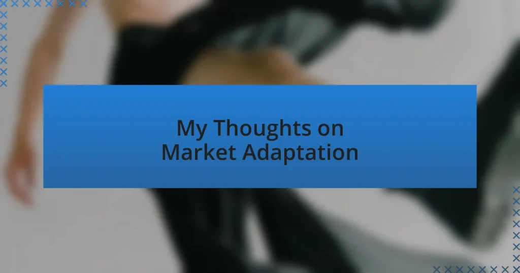 My Thoughts on Market Adaptation