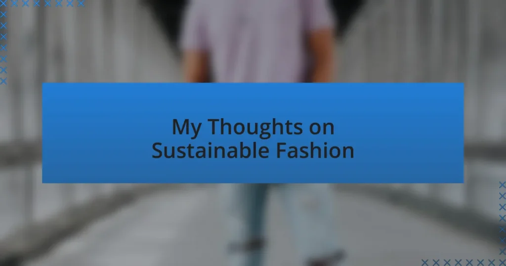 My Thoughts on Sustainable Fashion
