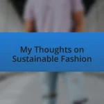 My Thoughts on Sustainable Fashion