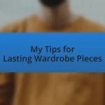 My Tips for Lasting Wardrobe Pieces