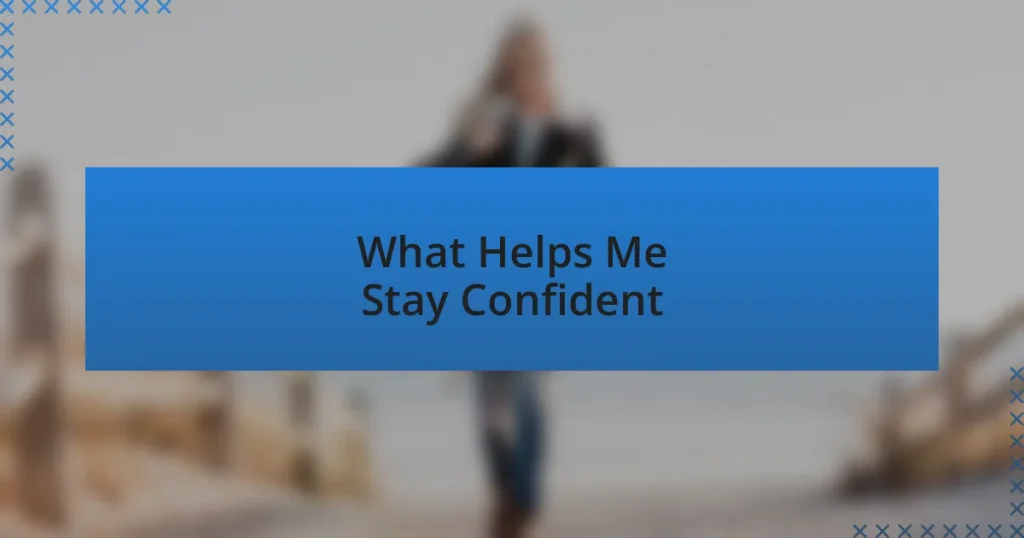What Helps Me Stay Confident