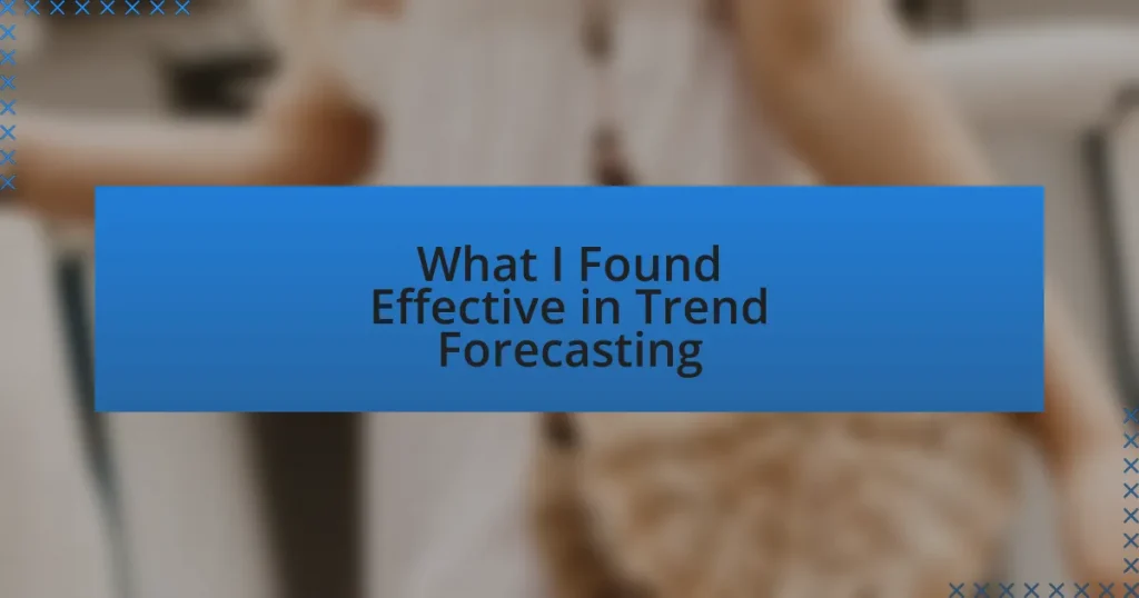 What I Found Effective in Trend Forecasting