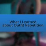 What I Learned about Outfit Repetition