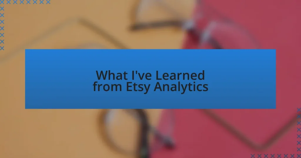 What I’ve Learned from Etsy Analytics