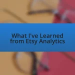 What I’ve Learned from Etsy Analytics