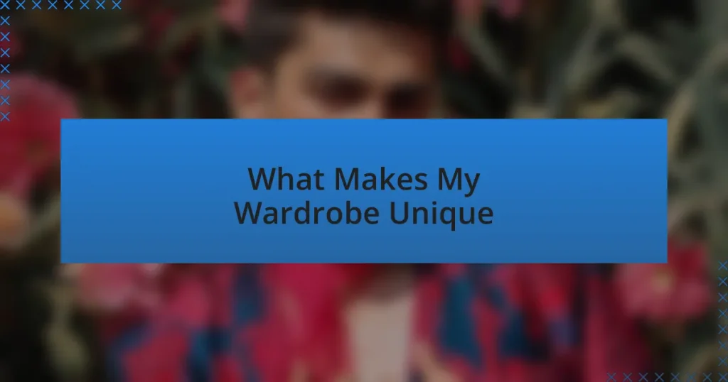 What Makes My Wardrobe Unique