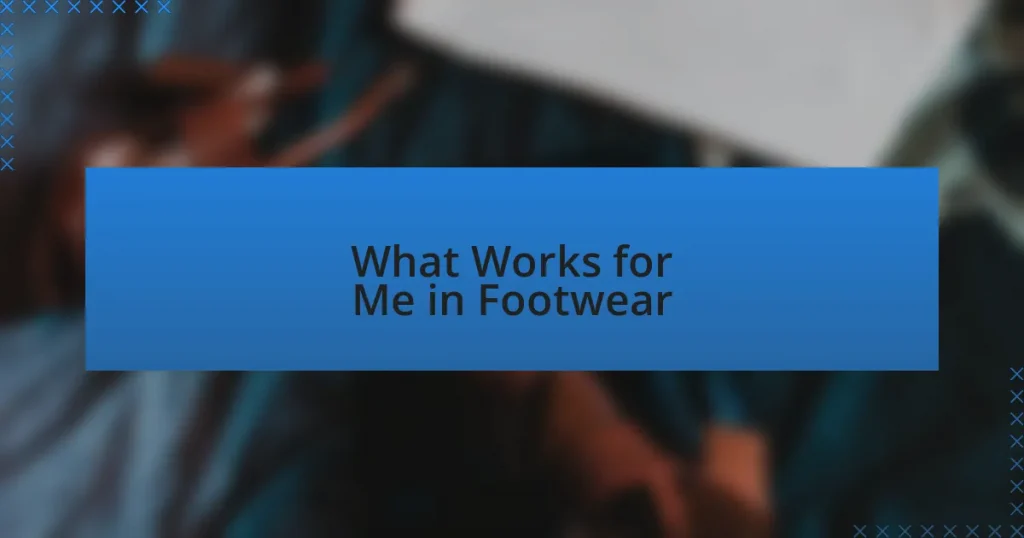 What Works for Me in Footwear